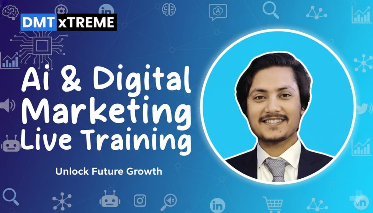 DMT Xtreme – AI & Digital Marketing Live Training
